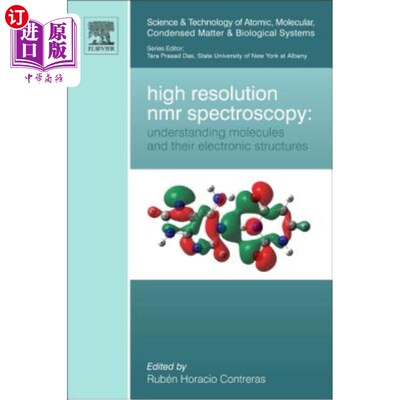 海外直订High Resolution NMR Spectroscopy: Understanding Molecules and Their Electronic S 高分辨率核磁共振波谱:理解