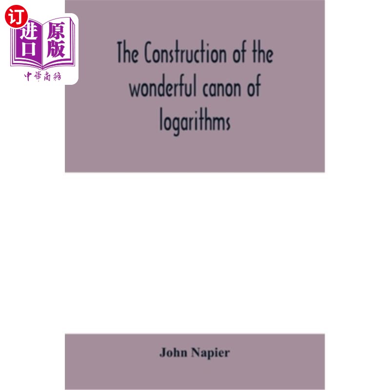 海外直订The construction of the wonderful canon of logarithms 对数奇典的构造