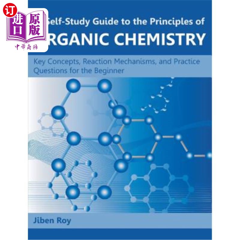 海外直订A Self-Study Guide to the Principles of Organic Chemistry: Key Concepts, Reactio 有机化学原理自学指南：关键