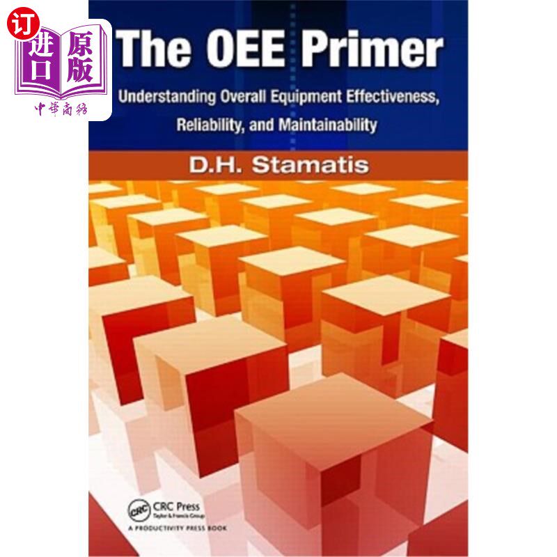 海外直订The Oee Primer: Understanding Overall Equipment Effectiveness, Reliability, and  Oee入门:了解整体设备的有效