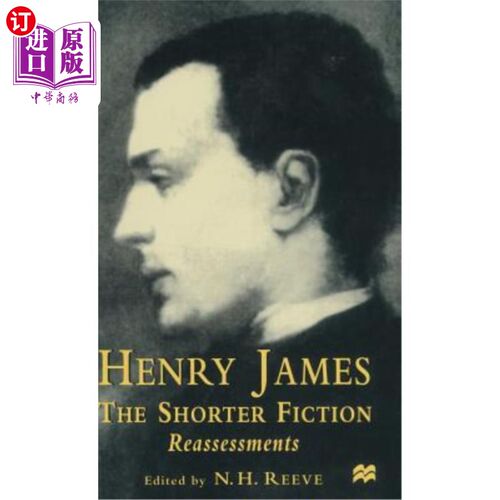 海外直订Henry James the Shorter Fiction: Reassessments 《亨利·詹姆斯短篇小说:重新评价