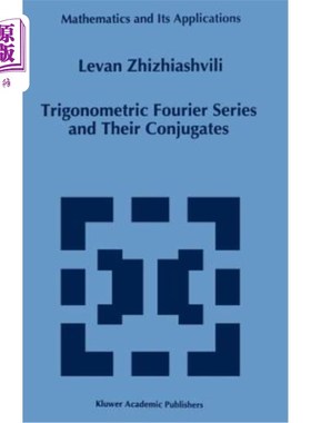 海外直订Trigonometric Fourier Series and Their Conjugates 三角傅里叶级数及其共轭