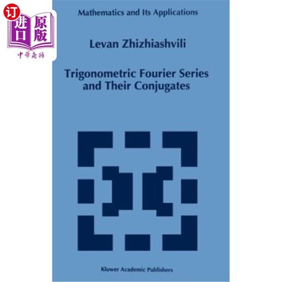 海外直订Trigonometric Fourier Series and Their Conjugates 三角傅里叶级数及其共轭