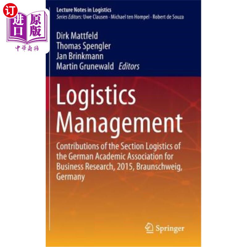 海外直订Logistics Management: Contributions of the Section Logistics of the German Acade 物流管理:德国商业研究学术