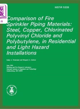 海外直订Comparison of Fire Sprinkler Piping Materials: Steel, Copper, Chlorinated Polyvi 住宅和轻型危险场所消防喷淋