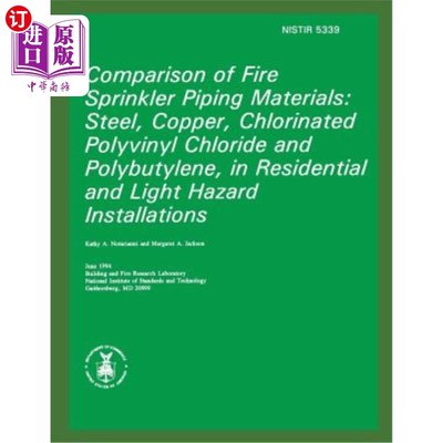 海外直订Comparison of Fire Sprinkler Piping Materials: Steel, Copper, Chlorinated Polyvi 住宅和轻型危险场所消防喷淋