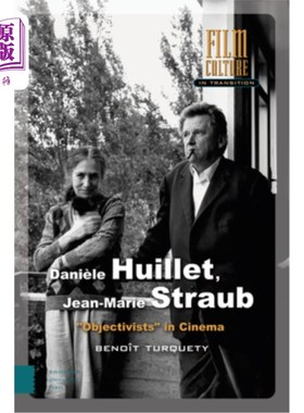 海外直订Danièle Huillet, Jean-Marie Straub: Objectivists in Cinema 《电影中的客观主义者》，丹尼尔·惠莱特，让-玛丽·