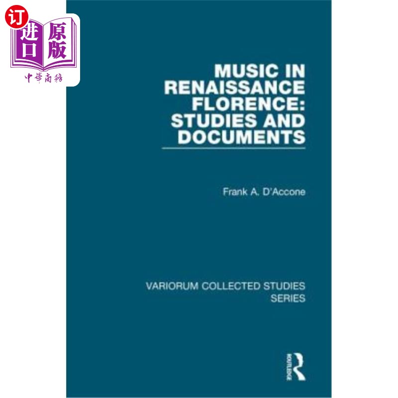 海外直订Music in Renaissance Florence: Studies and Documents 文艺复兴时期佛罗伦萨的音乐:研究和文献