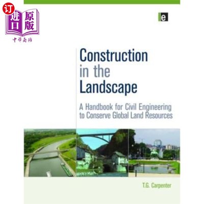 海外直订Construction in the Landscape: A Handbook for Civil Engineering to Conserve Glob 景观中的建设:保护全球土地
