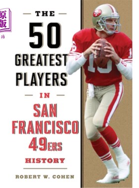 海外直订The 50 Greatest Players in San Francisco 49ers History 旧金山49人队历史上最伟大的50名球员