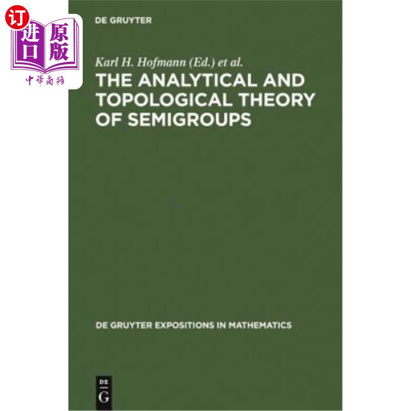 海外直订The Analytical and Topological Theory of Semigroups: Trends and Developments 半群的分析与拓扑理论:趋势与发