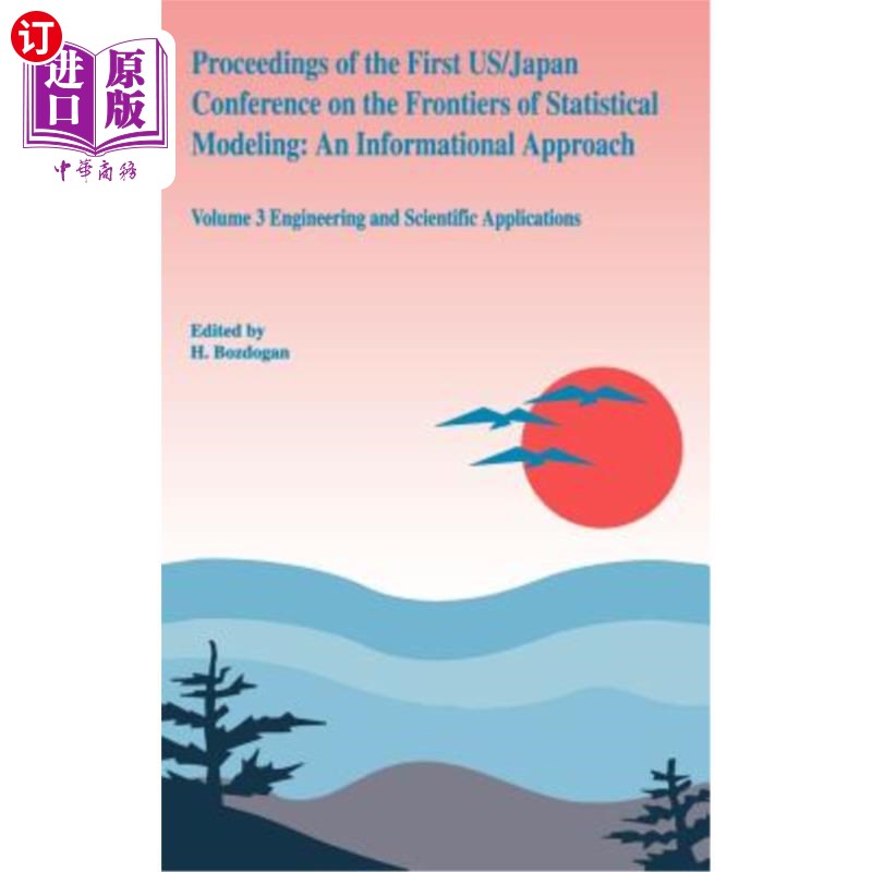 海外直订Proceedings of the First Us/Japan Conference on the Frontiers of Statistical Mod 第一届美国/日本统计建模前