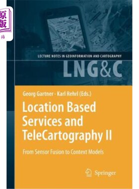 海外直订Location Based Services and Telecartography II: From Sensor Fusion to Context Mo 基于位置的服务和远程摄影II