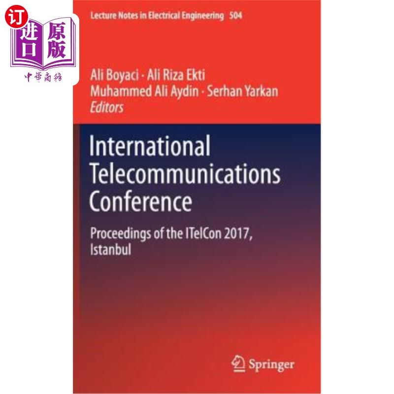 海外直订International Telecommunications Conference: Proceedings of the Itelcon 2017, Is 国际电信会议:2017年伊斯坦