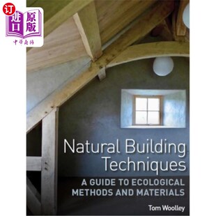 and Building 海外直订Natural 生态方法和材料指南 Guide Ecological 自然建筑技术 Materials Methods Techniques