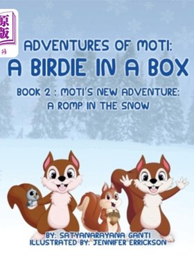 海外直订Adventures of Moti: A Birdie in a Box: Book 2: Moti's New Adventure: A Romp in t 《莫蒂的冒险:盒子里的小鸟: