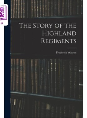 海外直订The Story of the Highland Regiments 高地兵团的故事