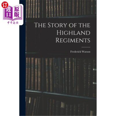 海外直订The Story of the Highland Regiments 高地兵团的故事