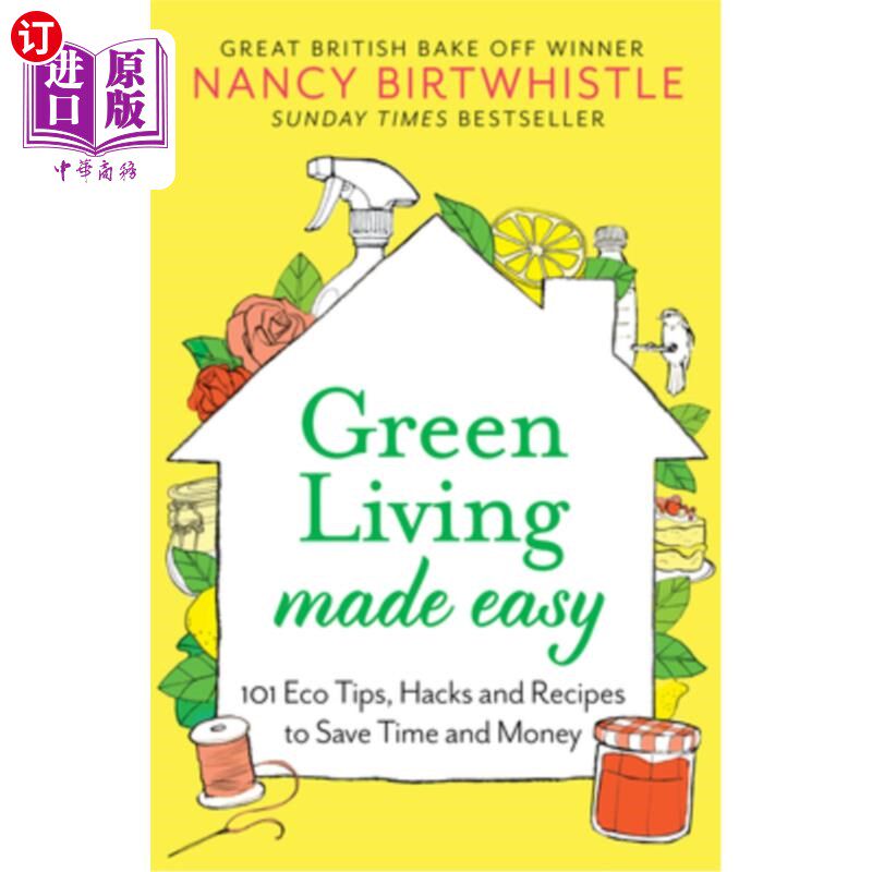 海外直订Green Living Made Easy: 101 Eco Tips, Hacks and Recipes to Save Time and Money 绿色生活变得简单:101个节约时