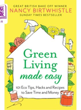 海外直订Green Living Made Easy: 101 Eco Tips, Hacks and Recipes to Save Time and Money 绿色生活变得简单:101个节约时