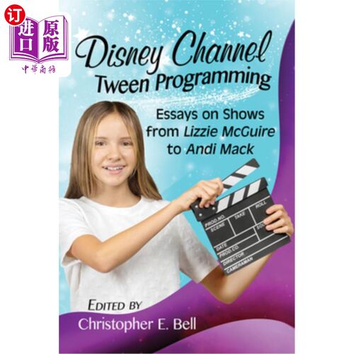 海外直订Disney Channel Tween Programming: Essays on Shows from Lizzie McGuire to Andi Ma 迪士尼频道青少年节目:从莉