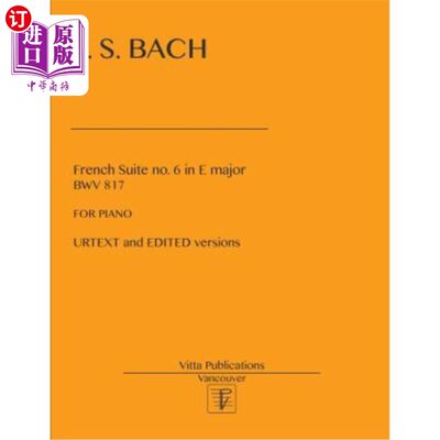 海外直订French Suite no. 6 in E major: Urtext and Edited versions