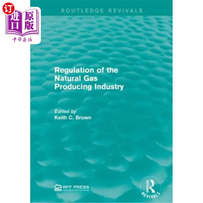海外直订Regulation of the Natural Gas Producing Industry 天然气生产工业法规