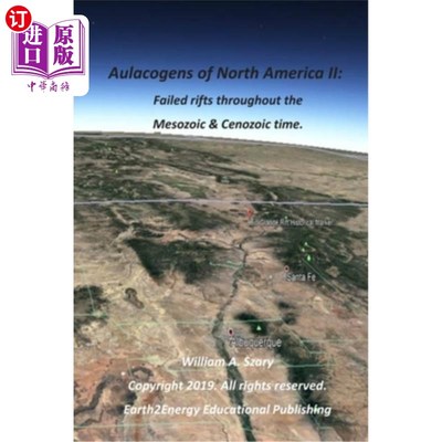 海外直订Aulacogens of North America II: Failed Rifts throughout Mesozoic and Cenozoic ti 北美裂陷岩II:贯穿中新生代