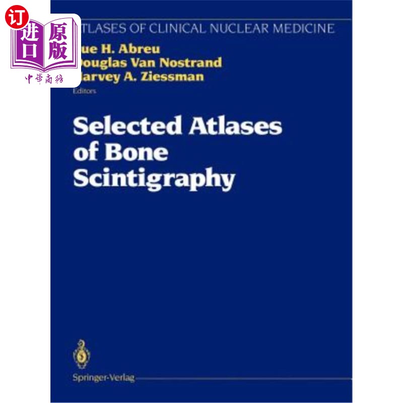 海外直订医药图书Selected Atlases of Bone Scintigraphy 选定的骨闪烁扫描图谱
