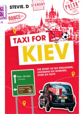 海外直订Taxi for Kiev: The Story of Six Strangers, Crossing Six Borders, Over Six Days 《开往基辅的出租车:六个陌生