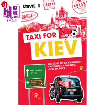 海外直订Taxi for Kiev: The Story of Six Strangers, Crossing Six Borders, Over Six Days 《开往基辅的出租车:六个陌生