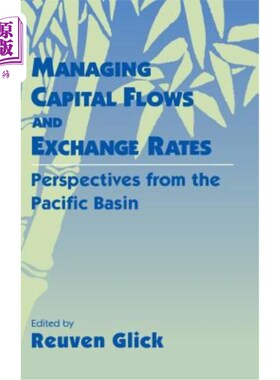 海外直订Managing Capital Flows and Exchange Rates 管理资本流动和汇率:来自太平洋盆地的视角