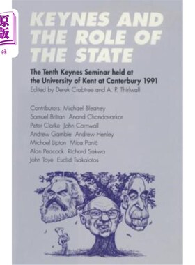 海外直订Keynes and the Role of the State: The Tenth Keynes Seminar Held at the Universit 凯恩斯与国家的作用：1991年