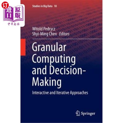 海外直订Granular Computing and Decision-Making: Interactive and Iterative Approaches 粒度计算和决策：交互式和迭代方法