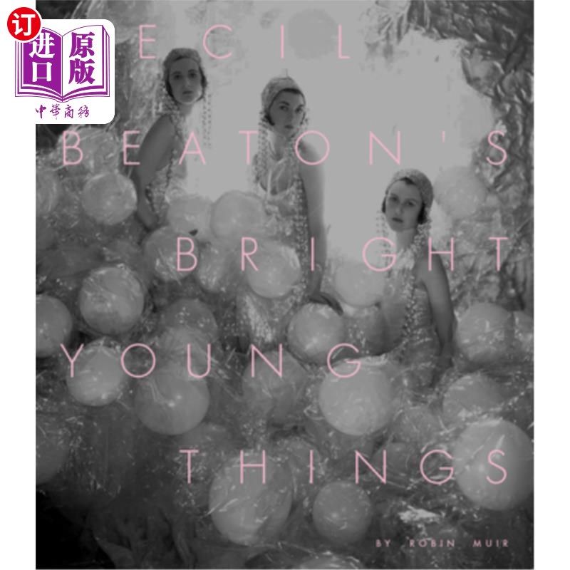 海外直订Cecil Beaton's Bright Young Things 塞西尔·比顿的《青春灿烂