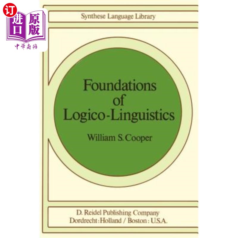 海外直订Foundations of Logico-Linguistics: A Unified Theory of Information, Language, an 逻辑语言学基础:信息、语言
