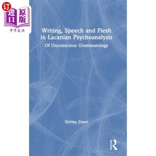 Flesh 写作 Speech 言语与肉体 拉康精神分析中 and Psychoanal... 海外直订Writing Lacanian