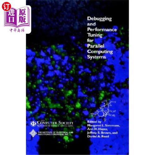 海外直订Debugging and Performance Tuning for Parallel Computing Systems 并行计算系统的调试与性能调整