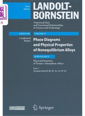 海外直订Systems from B-Be-Fe to Co-W-Zr: Subvolume B: Physical Properties of Ternary Amo 从B- be - f