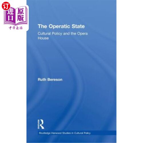 海外直订The Operatic State: Cultural Policy and the Opera House 歌剧国家:文化政策与歌剧院