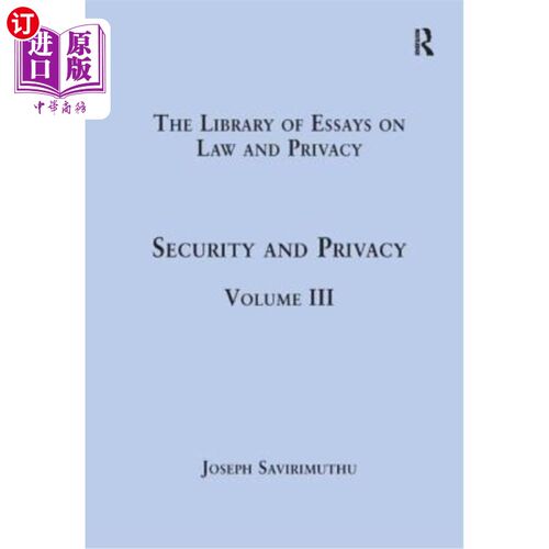 海外直订Security and Privacy: Volume III 安全与隐私:第三卷