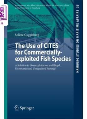 海外直订The Use of Cites for Commercially-Exploited Fish Species: A Solution to Overexpl 商业捕捞鱼类使用Ci