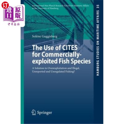 海外直订The Use of Cites for Commercially-Exploited Fish Species: A Solution to Overexpl 商业捕捞鱼类使用Ci