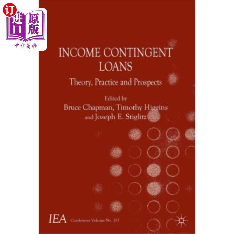 海外直订Income Contingent Loans: Theory, Practice and Prospects 收入相关贷款：理论、实践与展望