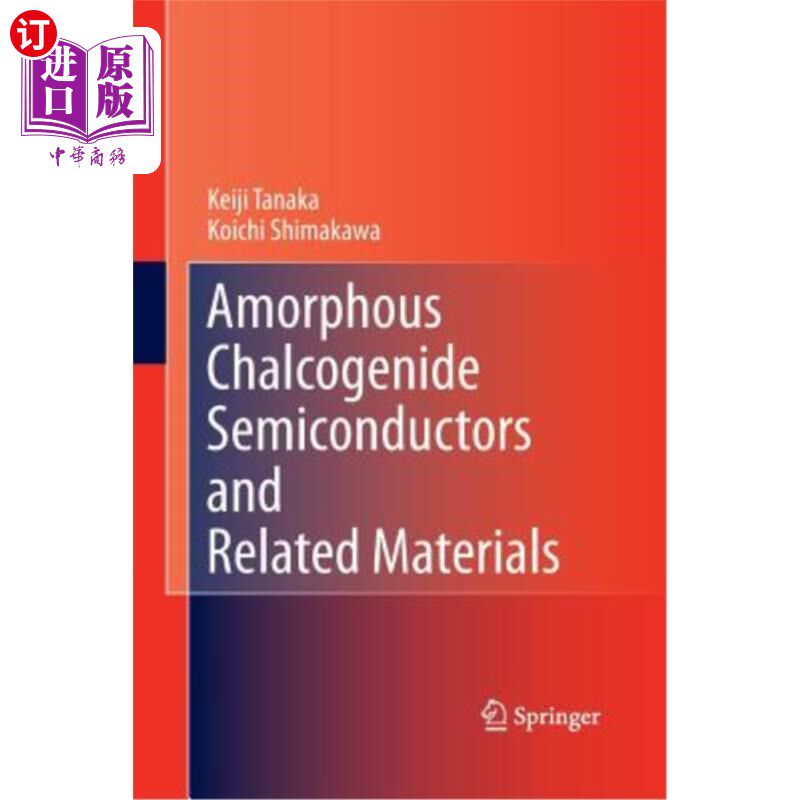海外直订Amorphous Chalcogenide Semiconductors and Related Materials 非晶态硫系半导体及相关材料