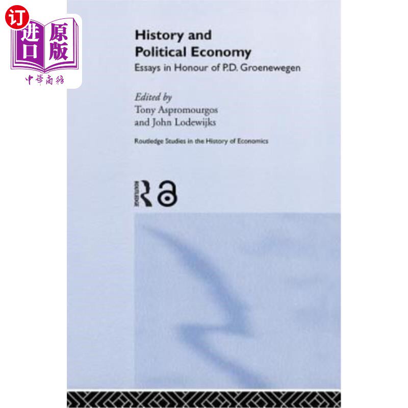 海外直订History and Political Economy: Essays in Honour of P.D. Groenewegan 历史与政治、经济:纪念pd groenewegan的论文