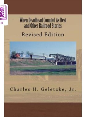 海外直订When Deadhead Counted As Rest and Other Railroad Stories