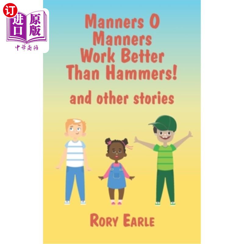 海外直订Manners O Manners Work Better Than Hammers! and other stories 礼貌啊，礼貌比锤子更管用！还有其他的故事