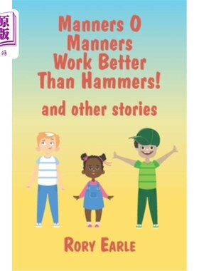 海外直订Manners O Manners Work Better Than Hammers! and other stories 礼貌啊，礼貌比锤子更管用！还有其他的故事