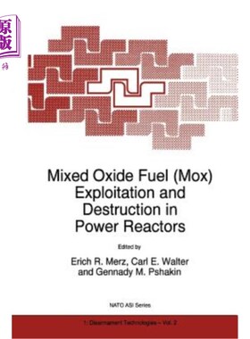 海外直订Mixed Oxide Fuel (Mox) Exploitation and Destruction in Power Reactors 混合氧化物燃料（Mox）在动力堆中的开发与破